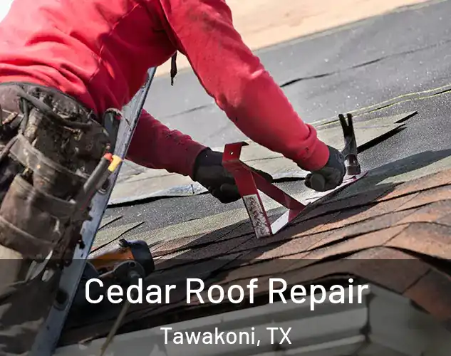  Cedar Roof Repair Tawakoni, TX