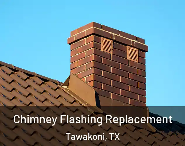  Chimney Flashing Replacement Tawakoni, TX