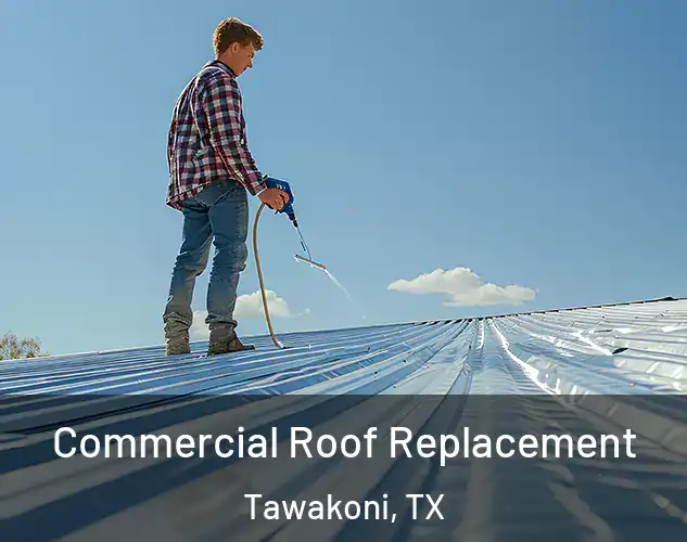  Commercial Roof Replacement Tawakoni, TX