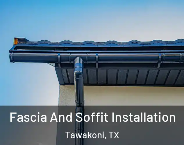  Fascia And Soffit Installation Tawakoni, TX