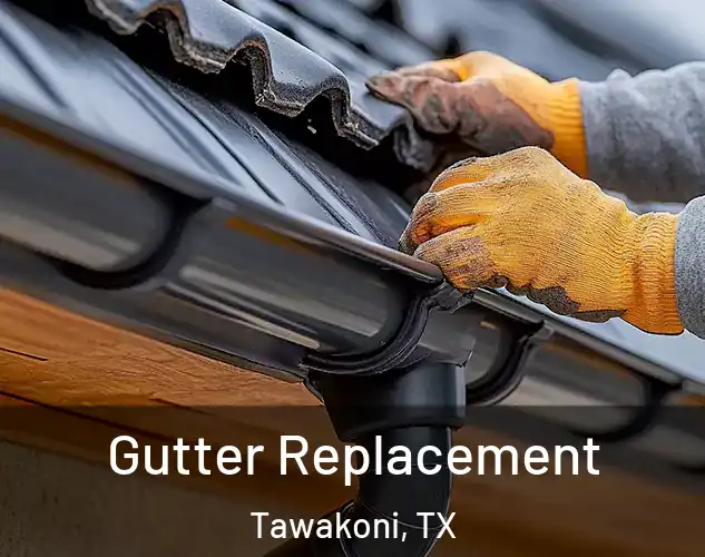  Gutter Replacement Tawakoni, TX