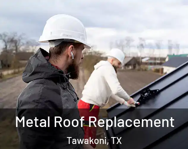  Metal Roof Replacement Tawakoni, TX