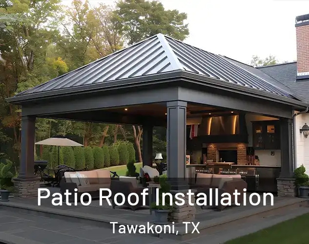  Patio Roof Installation Tawakoni, TX