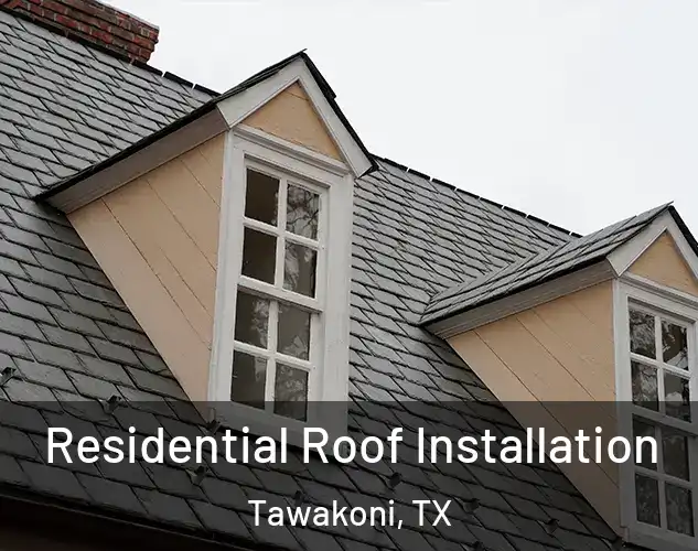  Residential Roof Installation Tawakoni, TX