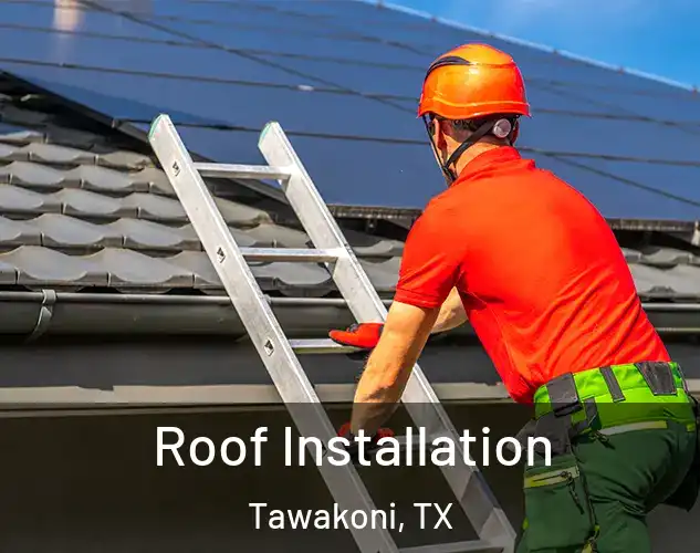  Roof Installation Tawakoni, TX