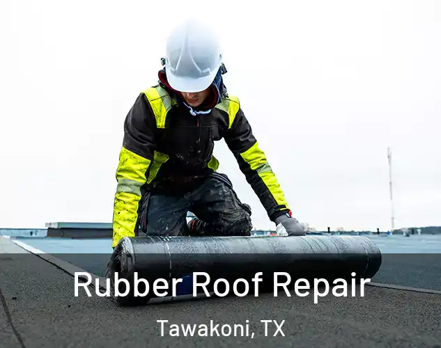  Rubber Roof Repair Tawakoni, TX