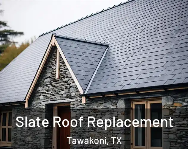  Slate Roof Replacement Tawakoni, TX