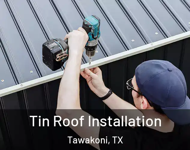  Tin Roof Installation Tawakoni, TX